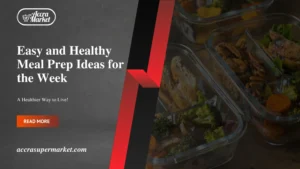 Easy and Healthy Meal Prep Ideas for the Week