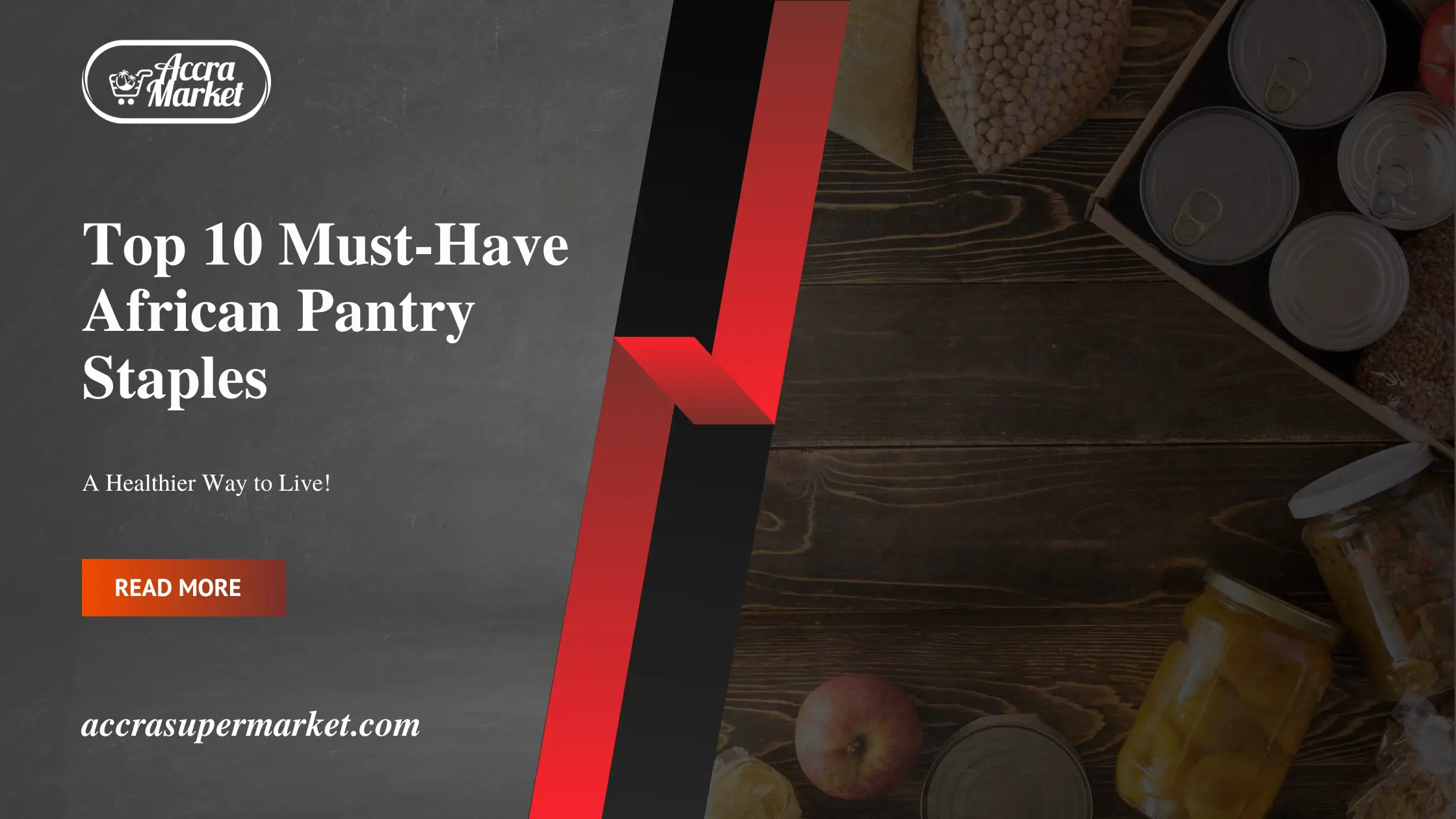 Top 10 Must-Have African Pantry Staples
